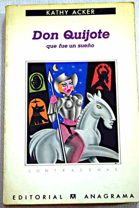 Don Quijote que fue un sueo / Kathy Acker