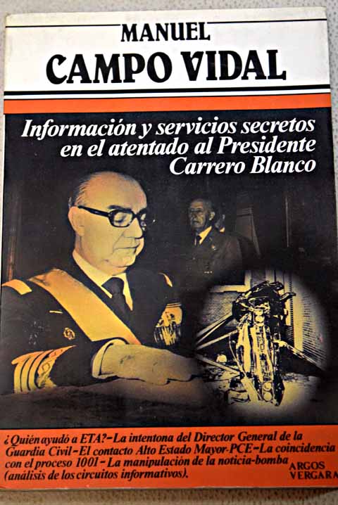 Informacin y servicios secretos en el atentado al Presidente Carr / Manuel Campo Vidal