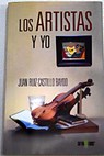 Los artistas y yo / Juan Ruiz Castillo Bayod