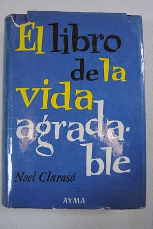 El libro de la vida agradable / Noel Claras