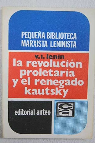 La revolucin proletaria y el renegado Kautsky / Vladimir Ilich Lenin