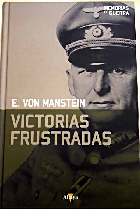Victorias frustradas / Erich von Manstein