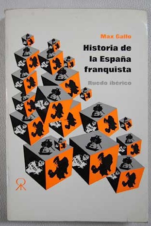 Historia de la Espaa franquista / Max Gallo