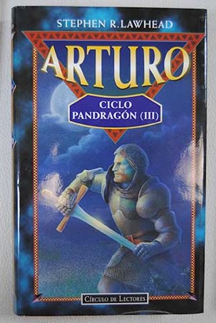 Arturo Ciclo Pandragn III / Stephen R Lawhead