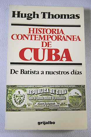 Historia contempornea de Cuba de Batista a nuestros das / Hugh Thomas