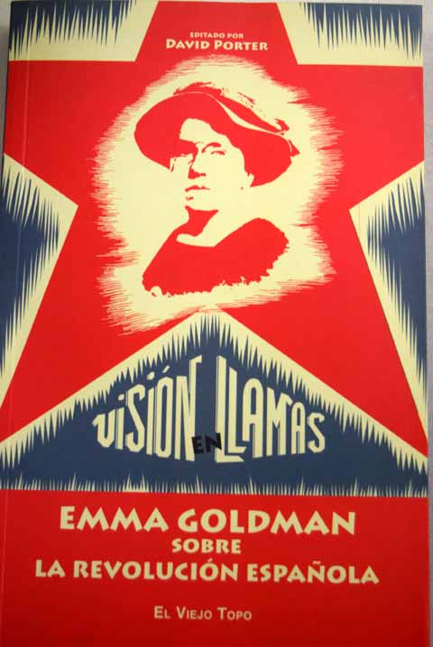 Visin en llamas Emma Goldman y la revolucin espaola / Emma Goldman