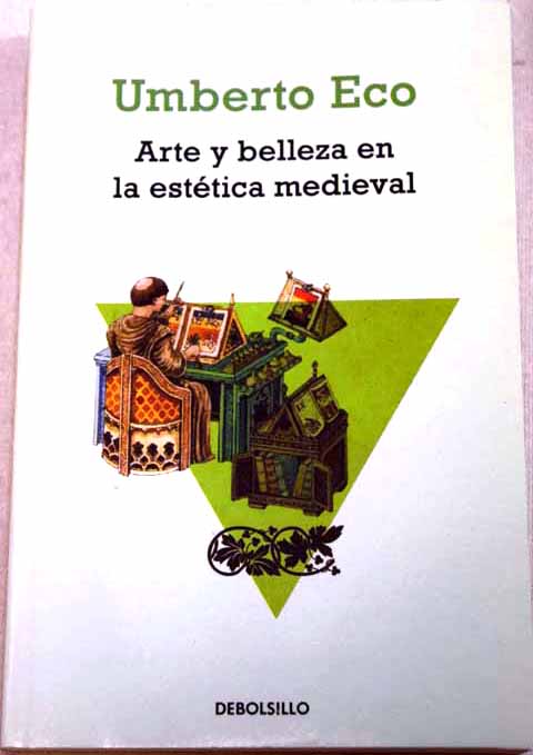 Arte y belleza en la esttica medieval / Umberto Eco