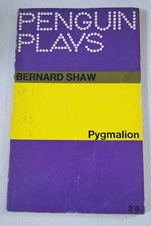 Pygmalion / George Bernard Shaw