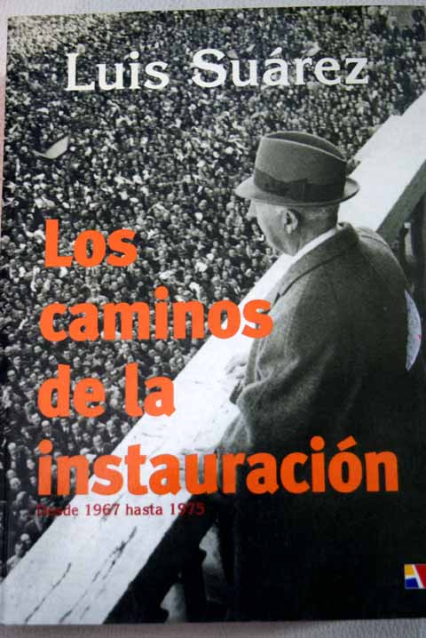 Los caminos de la instauracin / Luis Surez Fernndez