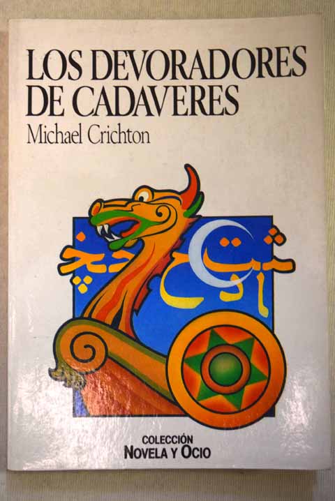 Los devoradores de cadveres / Michael Crichton