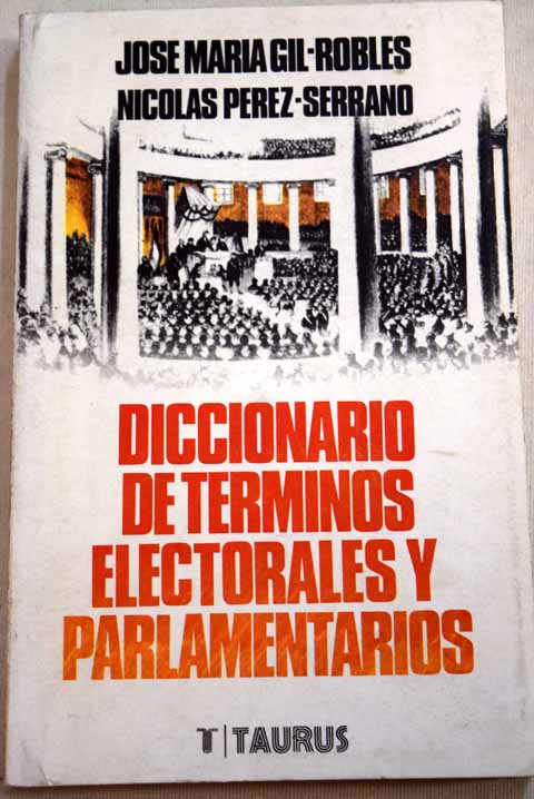 Diccionario de trminos electorales y parlamentarios / Jos Mara Gil Robles