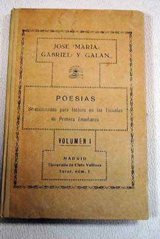 Poesas seleccionadas para la lectura en las Escuelas de Primera Enseanza Volumen I / Jos Mara Gabriel y Galn
