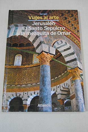 Jerusaln el Santo Sepulcro y la mezquita de Omar / Gianfranco Nolli