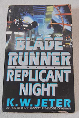 Blade Runner Replicant Night / K W Jeter