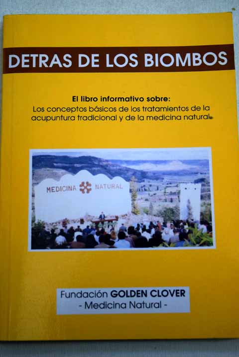 Detrs de los biombos el libro informativo sobre los conceptos bsicos de los tratamientos de la acupuntura tradicional y de la medicina natural / Hoon Cho