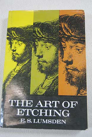 The art of etching / E S Lumsden