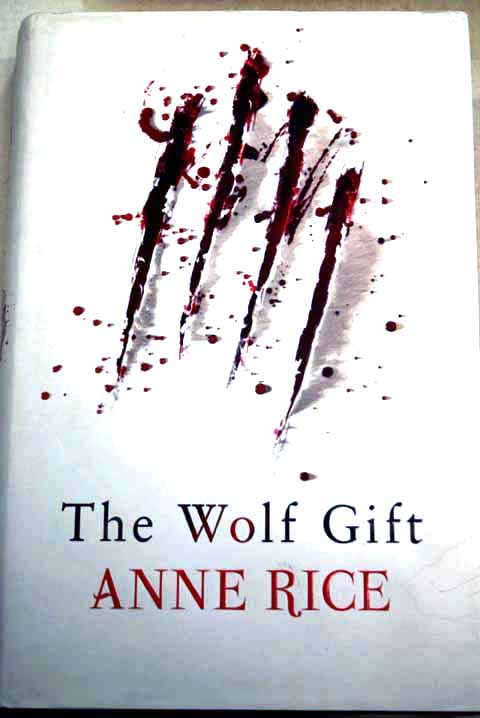 The wolf gift / Anne Rice