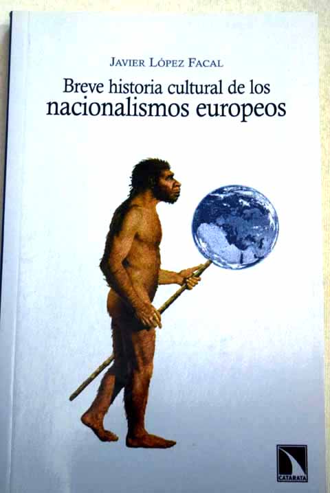 Breve historia cultural de los nacionalismos europeos / Javier Lpez Facal