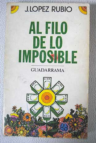 Al filo de lo imposible / Jos Lpez Rubio