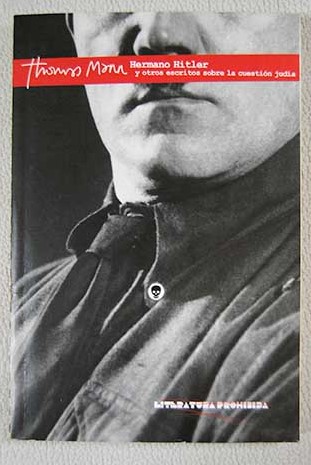 Hermano Hitler y otros escritos sobre la cuestin juda / Thomas Mann