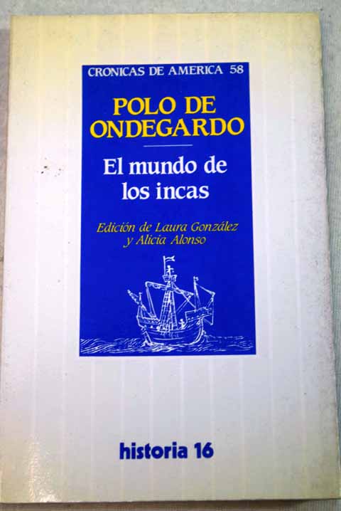 El mundo de los incas / Polo de Ondegardo