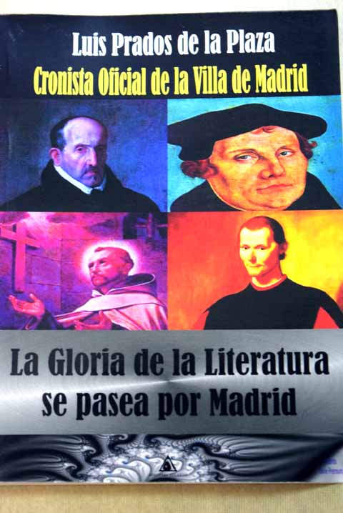 La gloria de la literatura se pasea por Madrid / Luis Prados de la Plaza