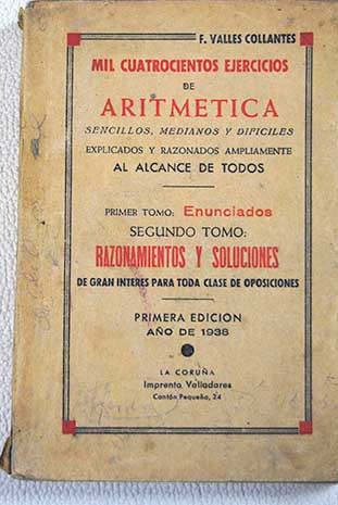 Mil cuatrocientos ejercicios de aritmética Tomo II Razonamientos y soluciones / Francisco Valle Collantes