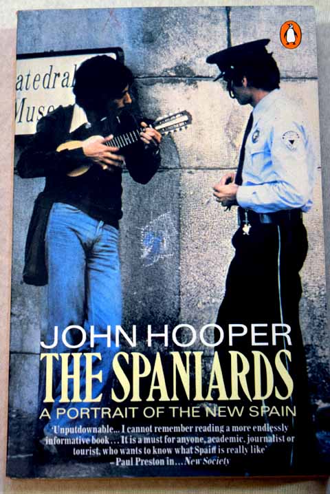 The Spaniards a portrait of the new Spain / John Hooper