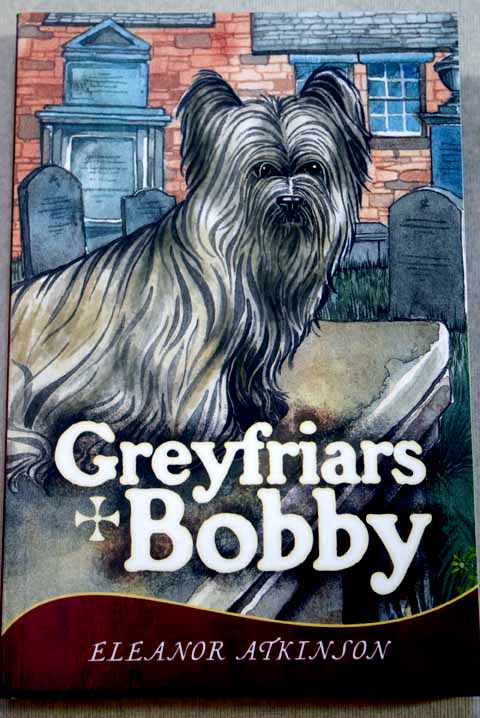 Greyfriars Bobby / Eleanor Atkinson