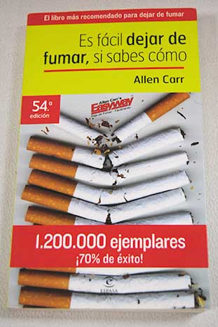 Es fcil dejar de fumar si sabes cmo / Allen Carr