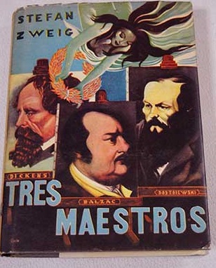 Tres maestros Balzac Dickens Dostoiewski / Stefan Zweig
