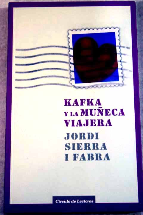 Kafka y la mueca viajera / Jordi Sierra i Fabra