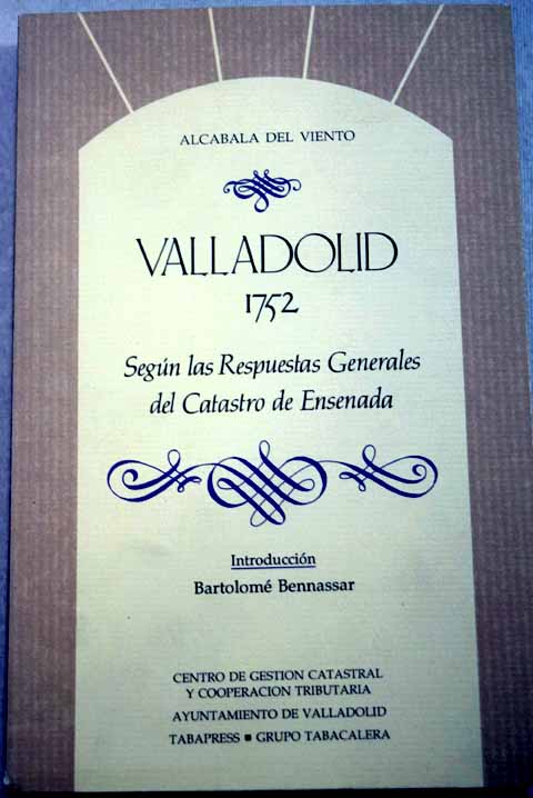 Valladolid 1752 segn las Respuestas generales del Catastro de Ensenada