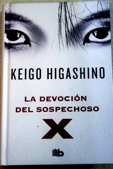 La devocin del sospechoso X / Keigo Higashino