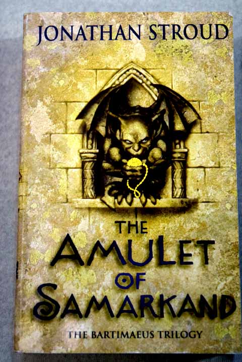 The amulet of Samarkand / Jonathan Stroud