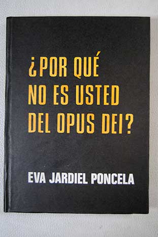 Por qu no es usted del Opus Dei / Eva Jardiel Poncela