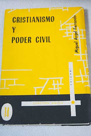 Cristianismo y poder civil / Miguel Angel Ferrando