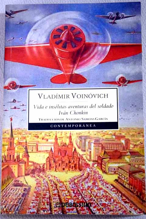 Vida e insólitas aventuras del soldado Iván Chonkin / Vladimir Voïnovich