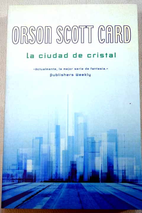 La ciudad de cristal / Orson Scott Card