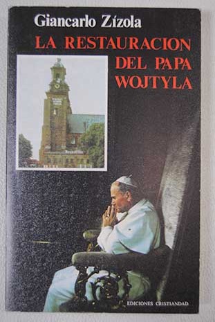 La restauración del Papa Wojtyla / Giancarlo Zizola