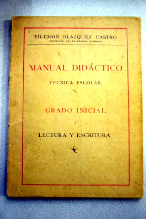 Manual didctico Tcnica escolar Grado inicial Lectura y escritura / Filemn Blzquez Castro