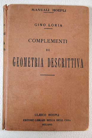 Complementi de geometria descrittiva / Gino Loria