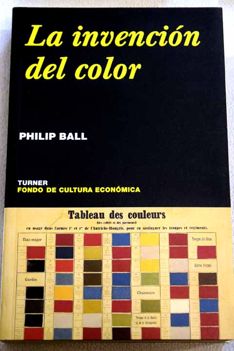 La invencin del color / Philip Ball