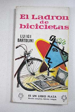 El ladrn de bicicletas / Luigi Bartolini