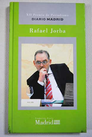 Rafael Jorba XII Premio de Periodismo Diario Madrid / Rafael Jorba