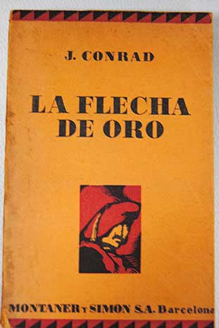 La flecha de oro una novela entre dos notas Tomo primero / Joseph Conrad
