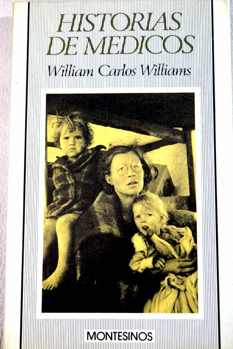 Historias de médicos / William Carlos Williams