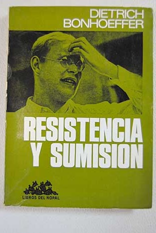 Resultado de imagen de bonhoeffer resistencia y sumision