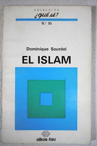 El Islam / Dominique Sourdel