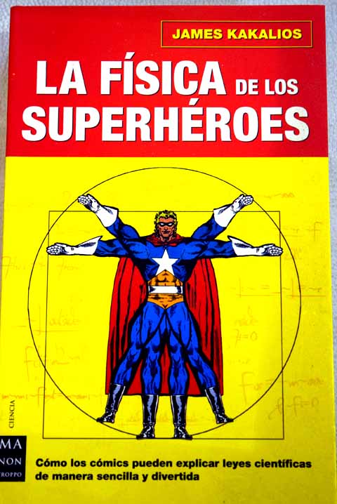 La física de los superhéroes / James Kakalios